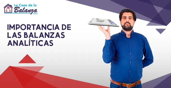 Importancia de las balanzas analíticas